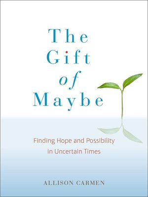 cover image of The Gift of Maybe